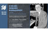 O seară Serghei Rahmaninov va avea loc la Sala cu 